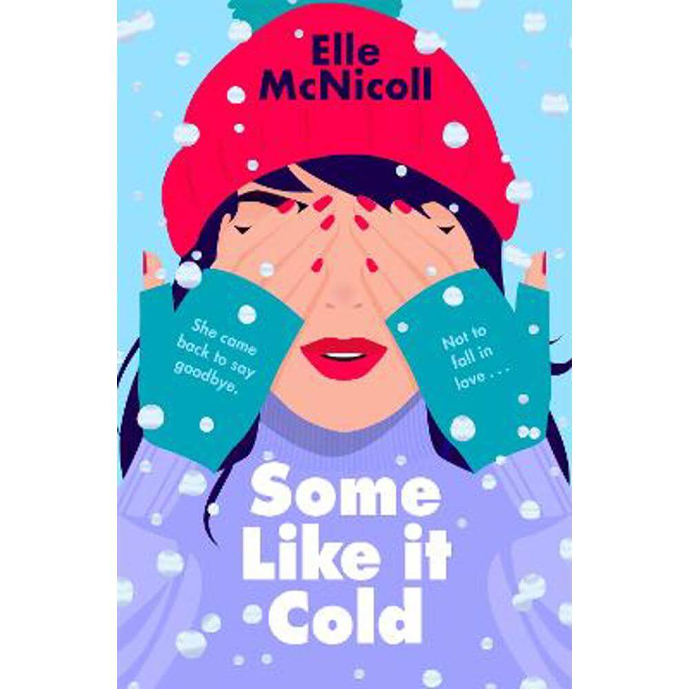 Some Like it Cold: A Cosy YA Romance That Will Melt Your Heart (Paperback) - Elle McNicoll